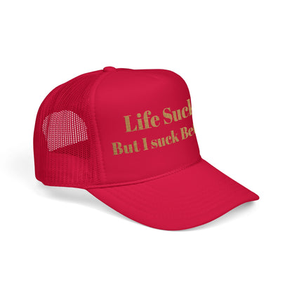 Trucker Hat - "Life Sucks But I Suck Better" Gold Glitter Foam Cap