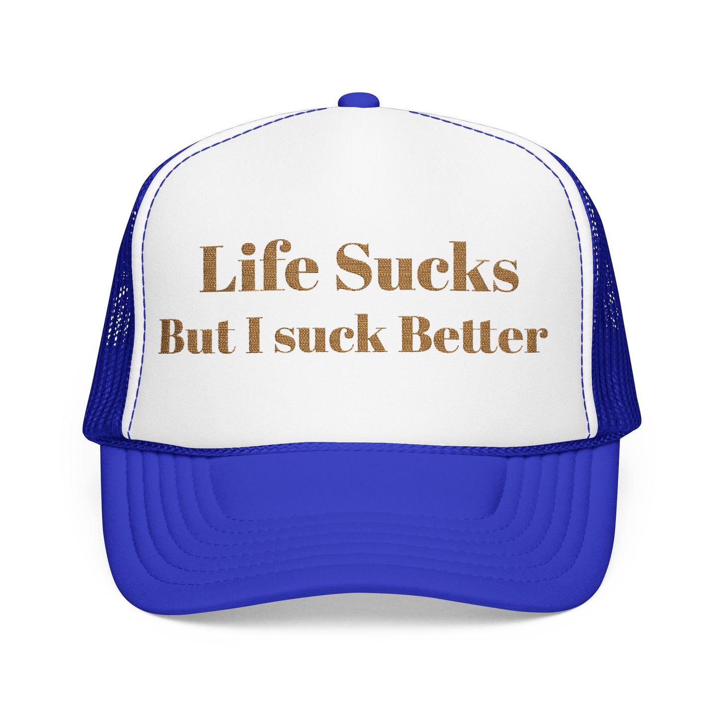 Trucker Hat - "Life Sucks But I Suck Better" Gold Glitter Foam Cap