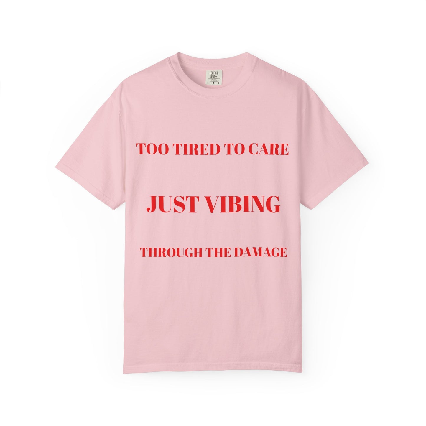 T‑Shirt — (Too Tired to Care)