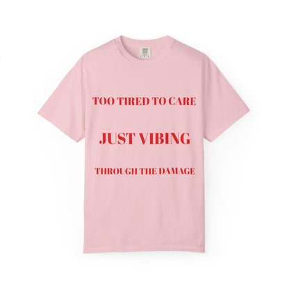 T‑Shirt — (Too Tired to Care)