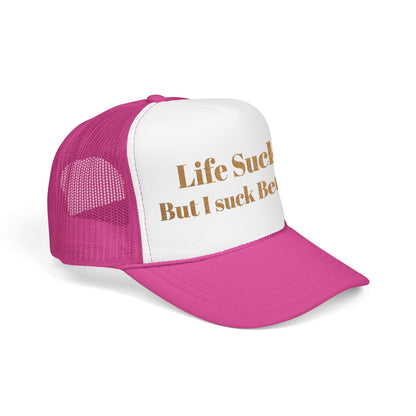 Trucker Hat - "Life Sucks But I Suck Better" Gold Glitter Foam Cap