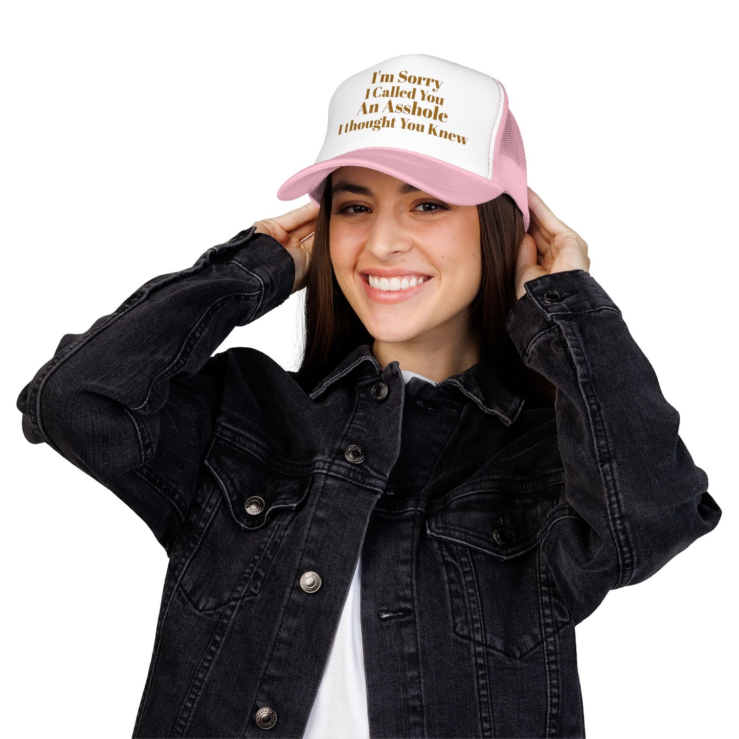 Foam Trucker Hat — I'm Sorry I Called You An Asshole I Thought You Knew