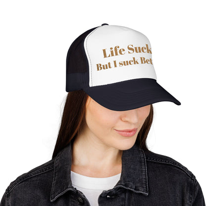 Trucker Hat - "Life Sucks But I Suck Better" Gold Glitter Foam Cap