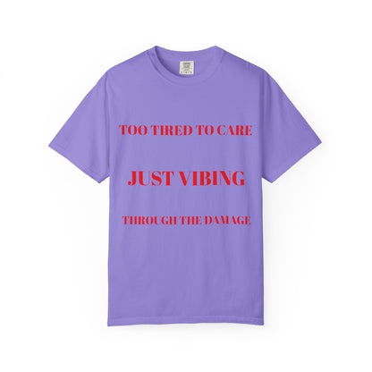 T‑Shirt — (Too Tired to Care)