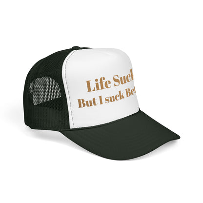 Trucker Hat - "Life Sucks But I Suck Better" Gold Glitter Foam Cap