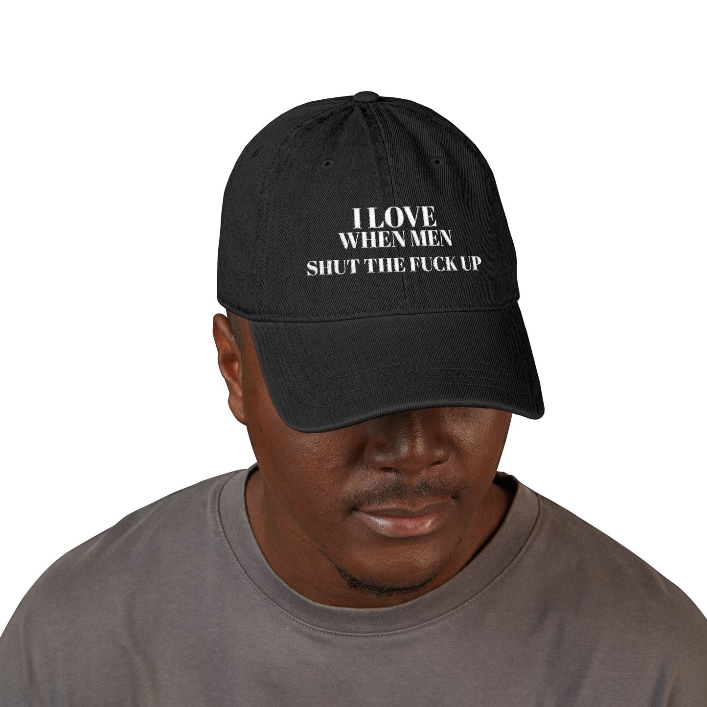 Embroidered Denim Hat — I Love When Men Shit the Fuck Up Bold Statement Cap