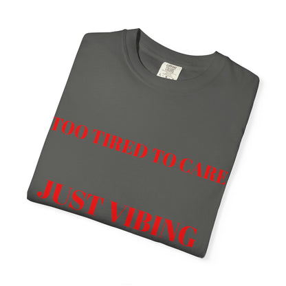 T‑Shirt — (Too Tired to Care)