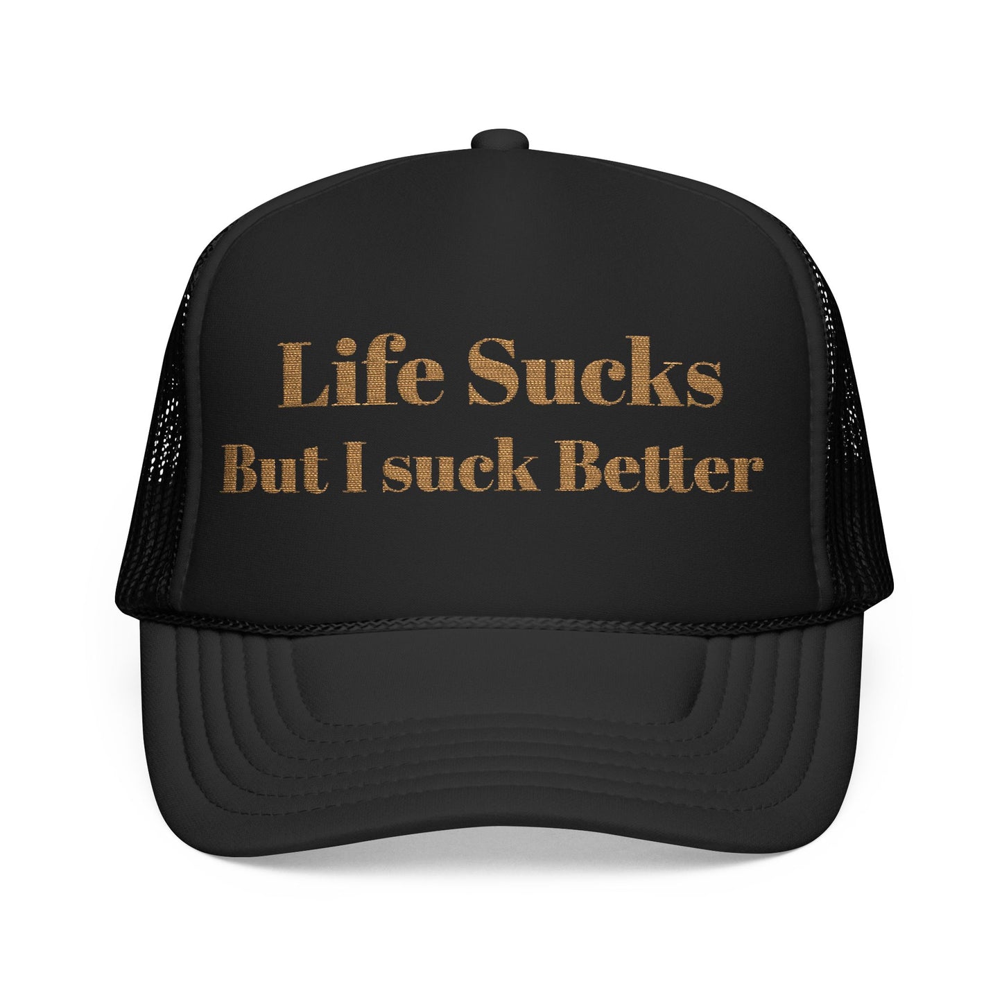 Trucker Hat - "Life Sucks But I Suck Better" Gold Glitter Foam Cap