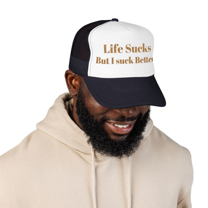 Trucker Hat - "Life Sucks But I Suck Better" Gold Glitter Foam Cap