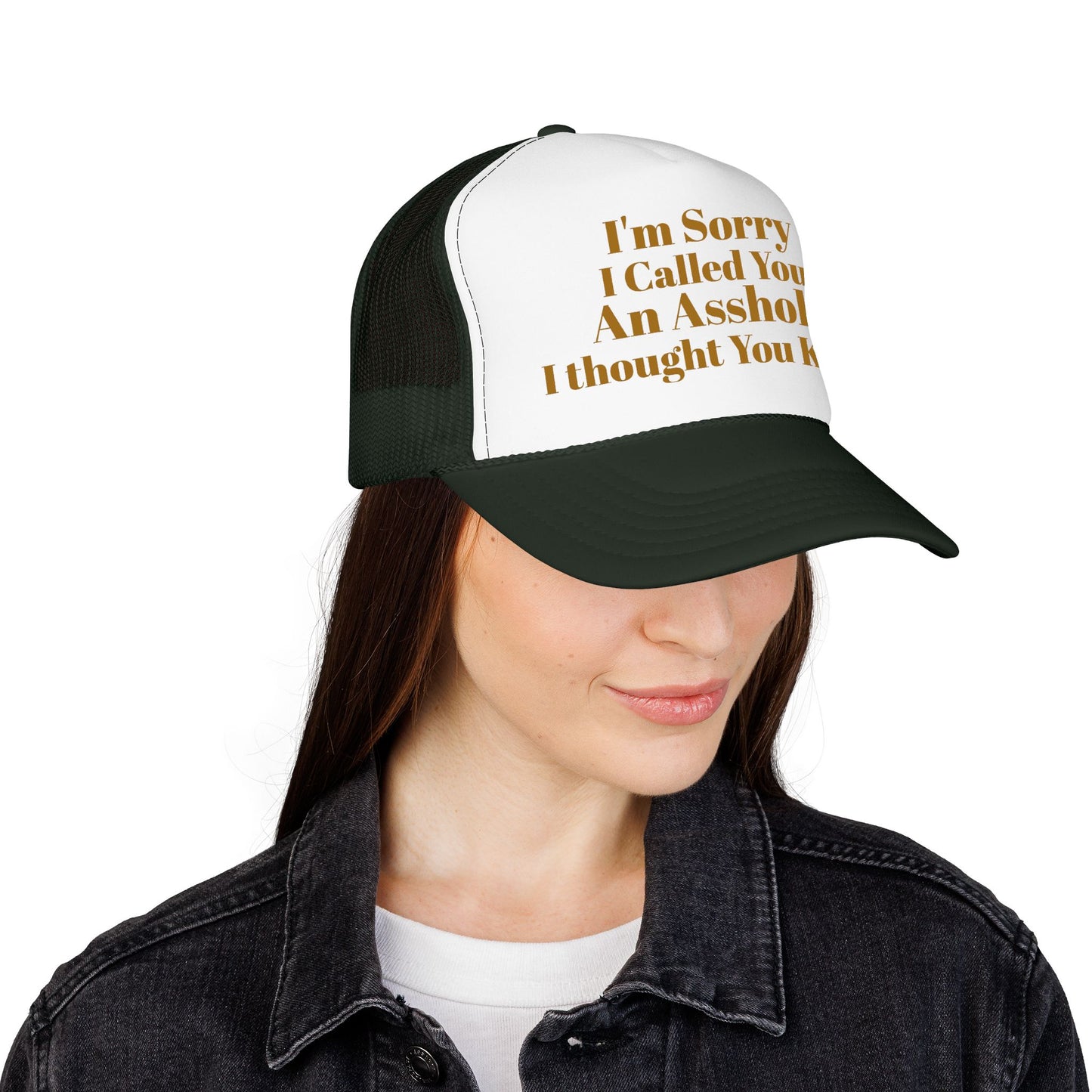 Foam Trucker Hat — I'm Sorry I Called You An Asshole I Thought You Knew