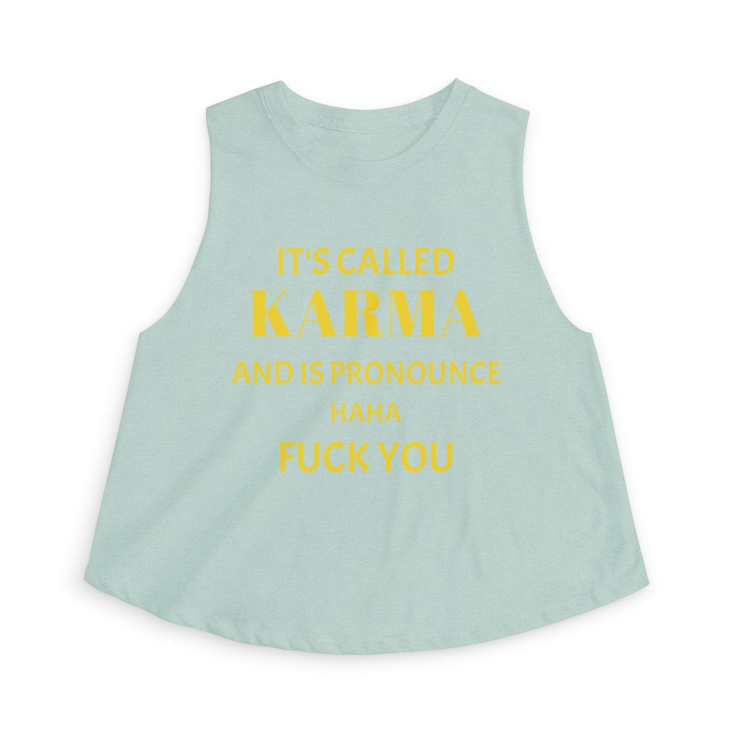 Crop Top — It's Called Karma and Is Pronounce Haha Fuck You
