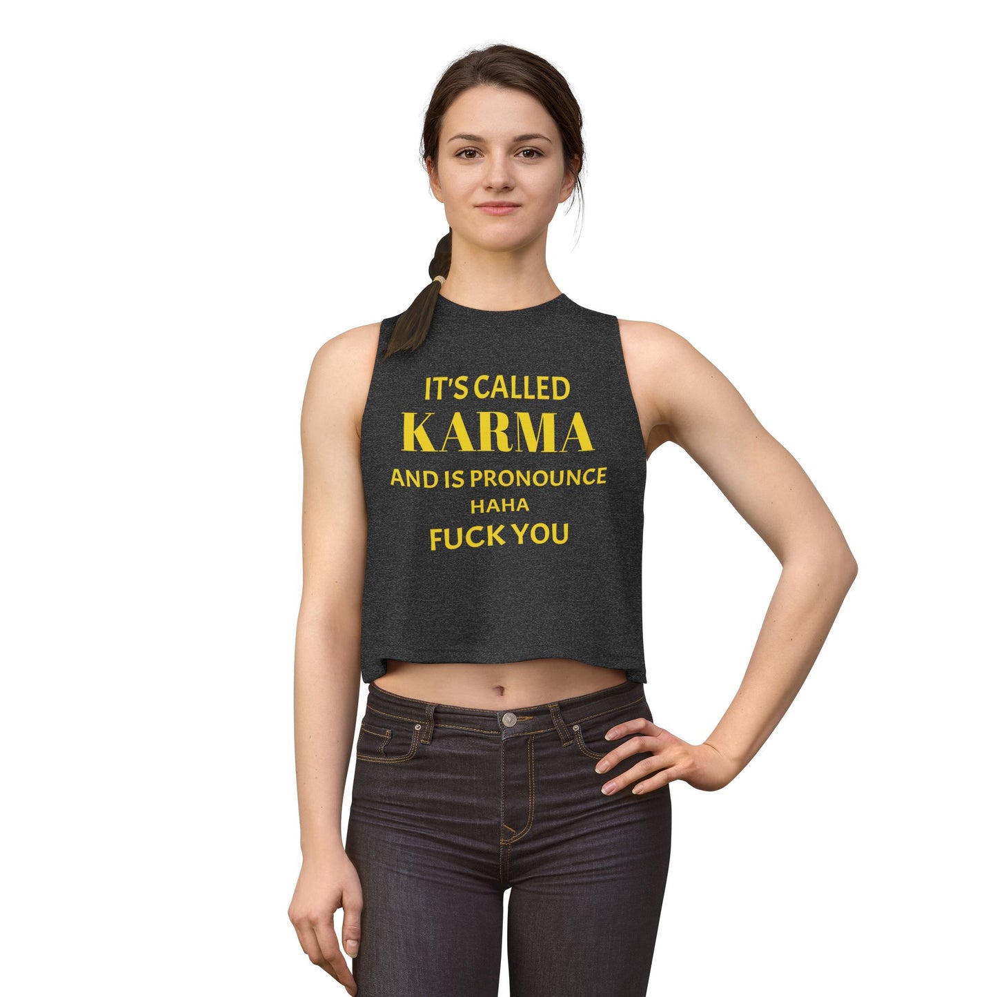 Crop Top — It's Called Karma and Is Pronounce Haha Fuck You