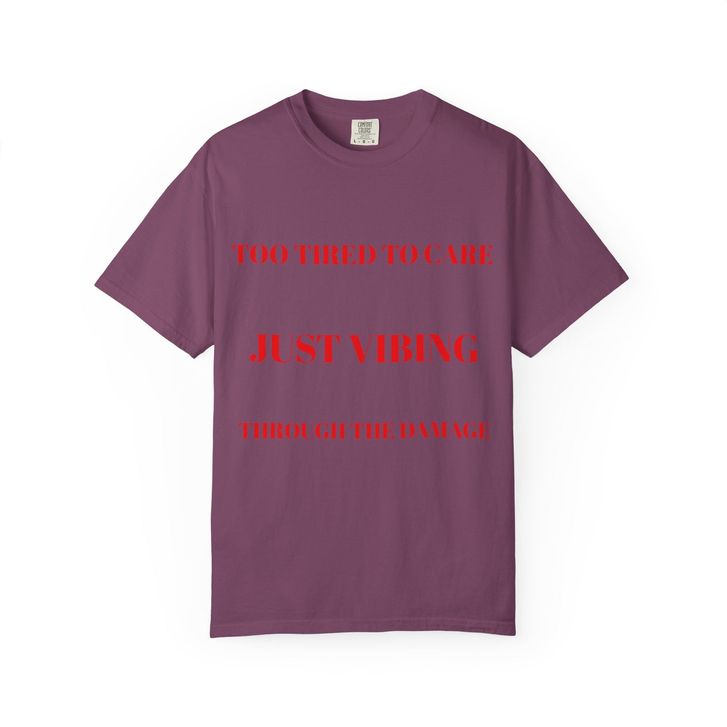 T‑Shirt — (Too Tired to Care)