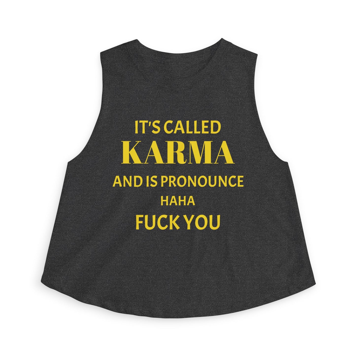 Crop Top — It's Called Karma and Is Pronounce Haha Fuck You