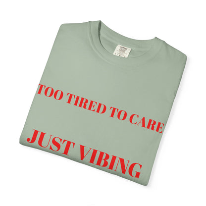 T‑Shirt — (Too Tired to Care)