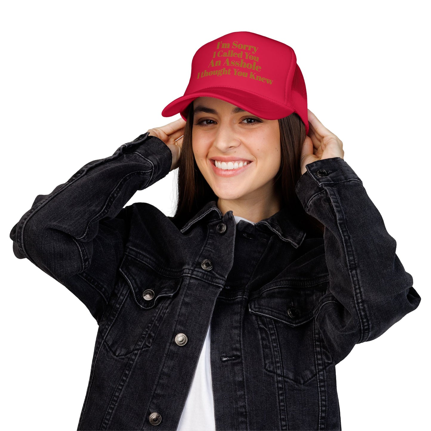 Foam Trucker Hat — I'm Sorry I Called You An Asshole I Thought You Knew