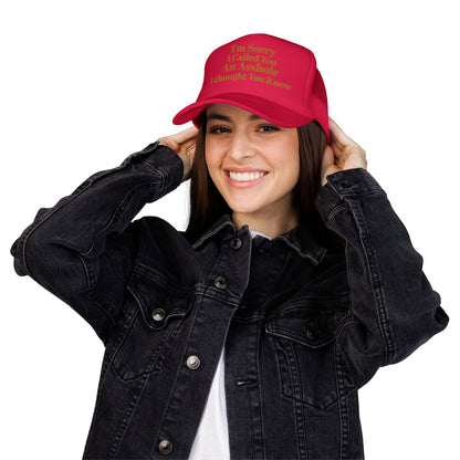 Foam Trucker Hat — I'm Sorry I Called You An Asshole I Thought You Knew