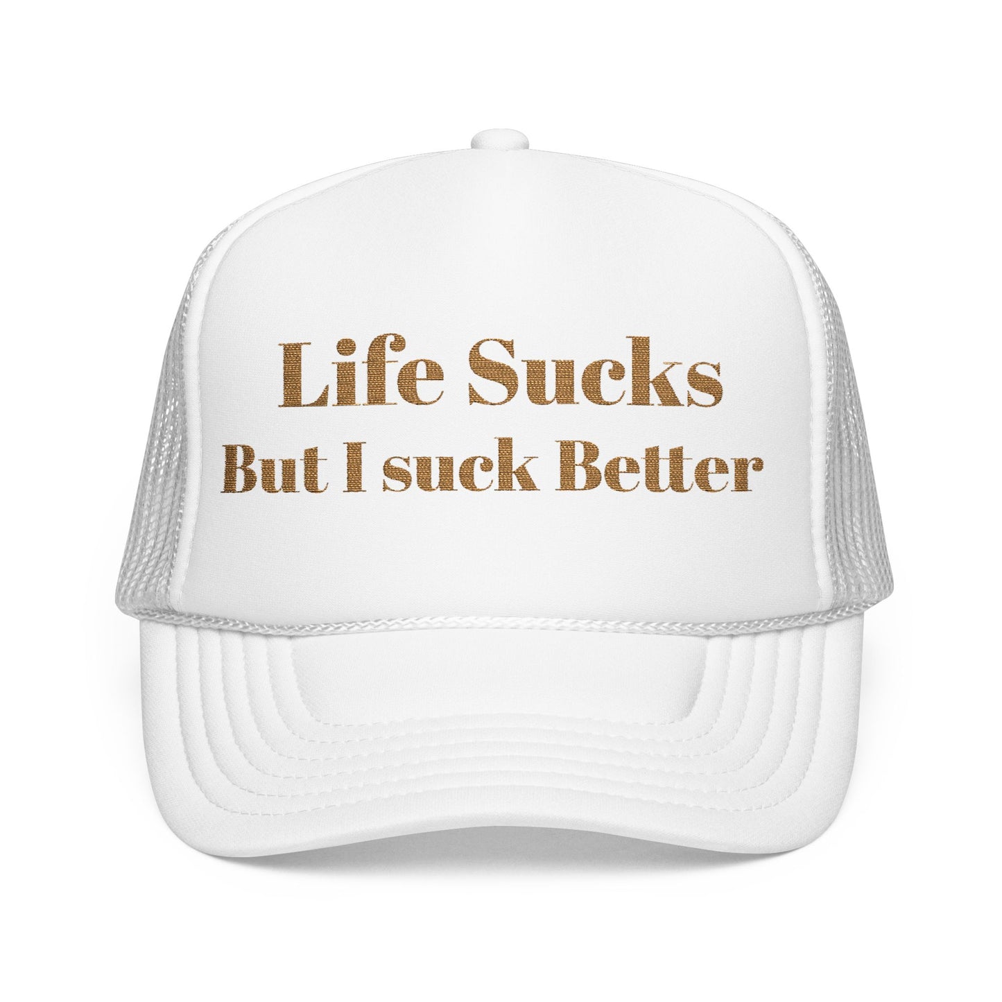 Trucker Hat - "Life Sucks But I Suck Better" Gold Glitter Foam Cap