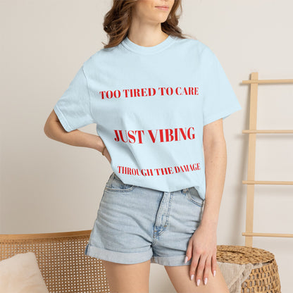 T‑Shirt — (Too Tired to Care)
