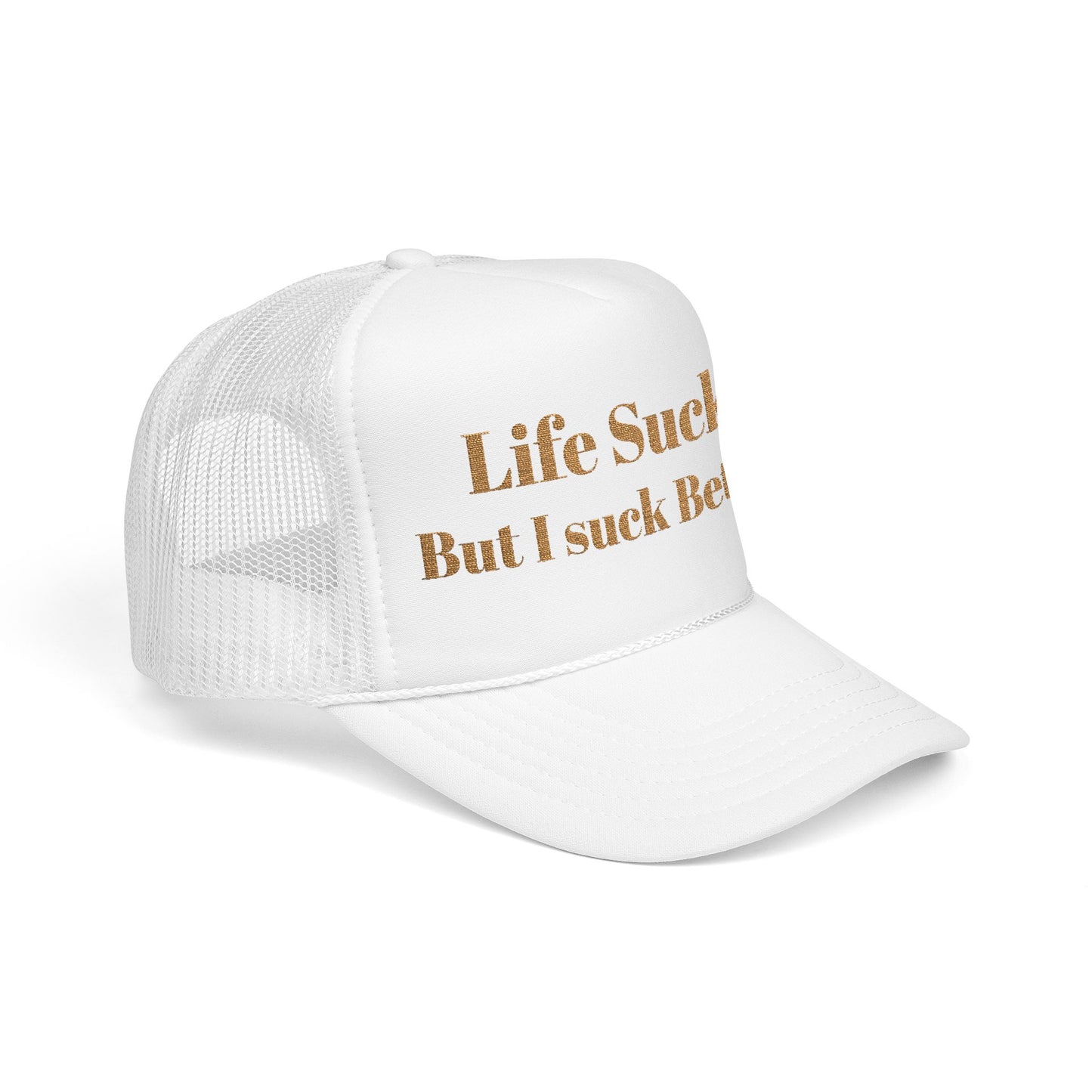 Trucker Hat - "Life Sucks But I Suck Better" Gold Glitter Foam Cap