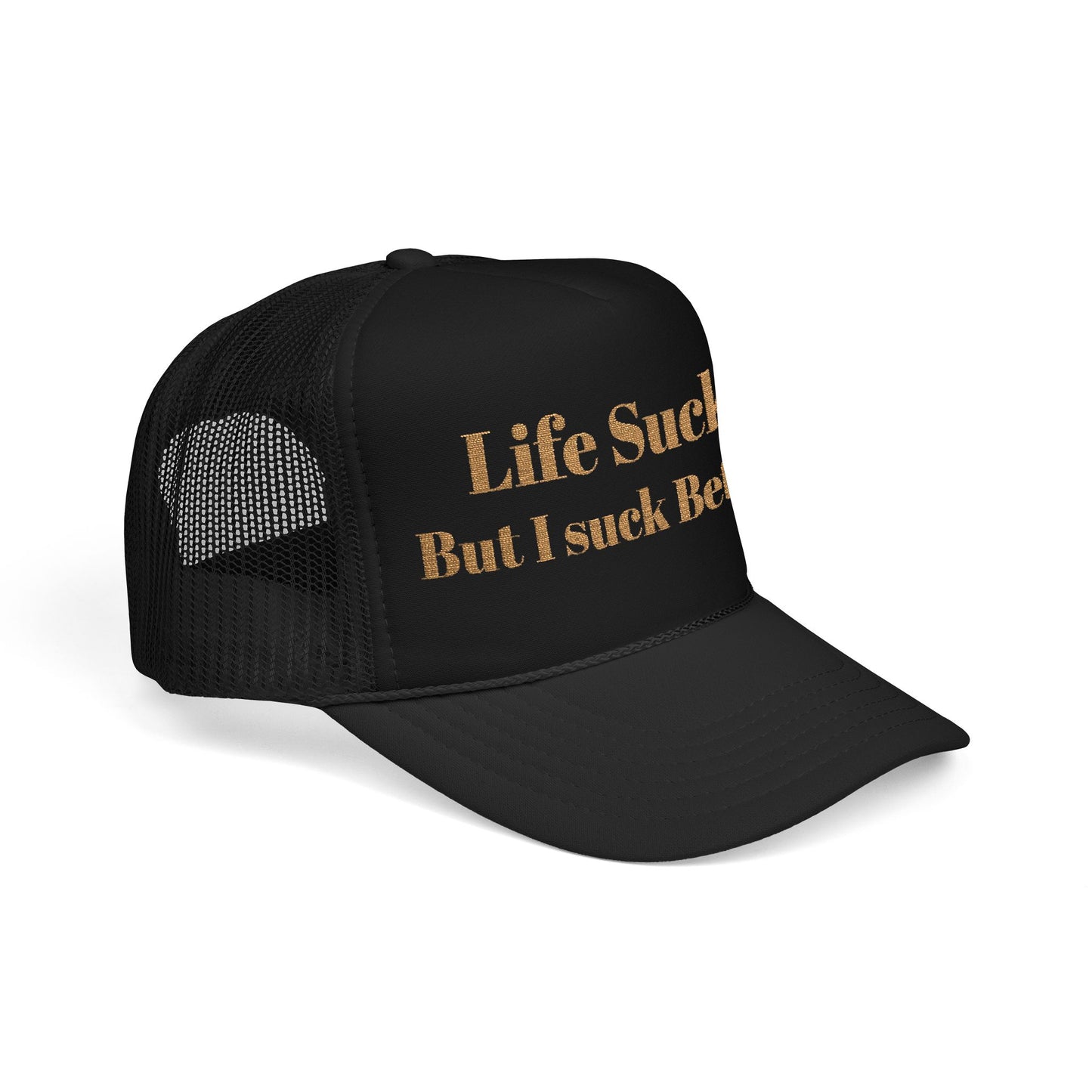 Trucker Hat - "Life Sucks But I Suck Better" Gold Glitter Foam Cap