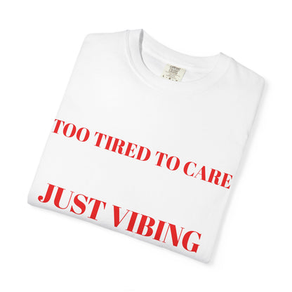 T‑Shirt — (Too Tired to Care)