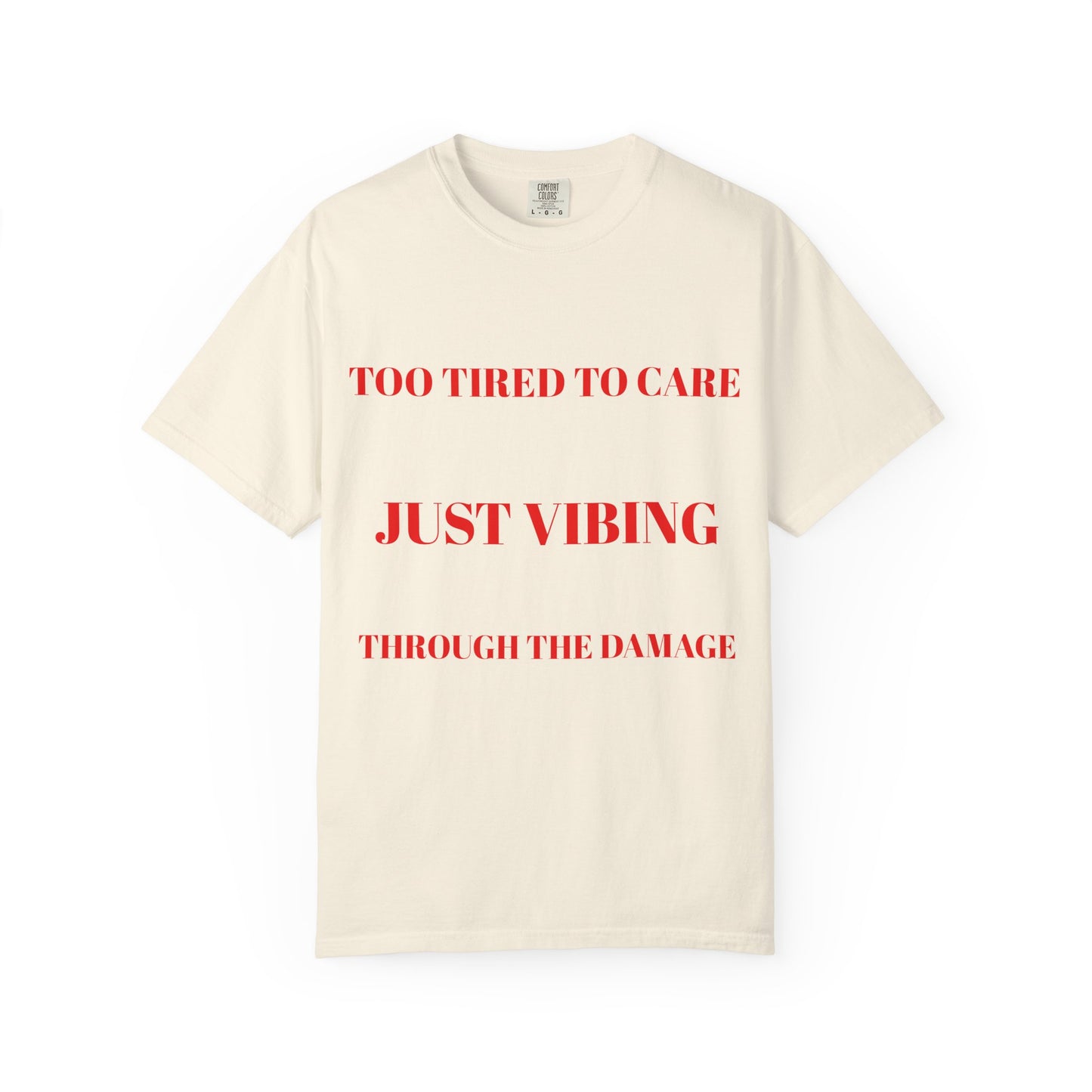 T‑Shirt — (Too Tired to Care)