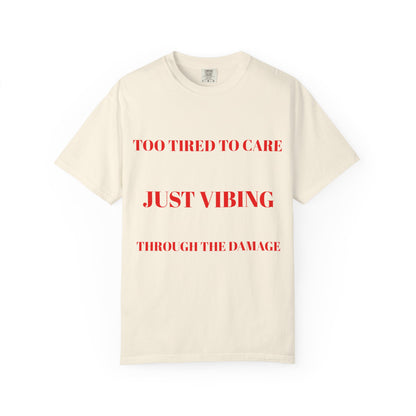 T‑Shirt — (Too Tired to Care)