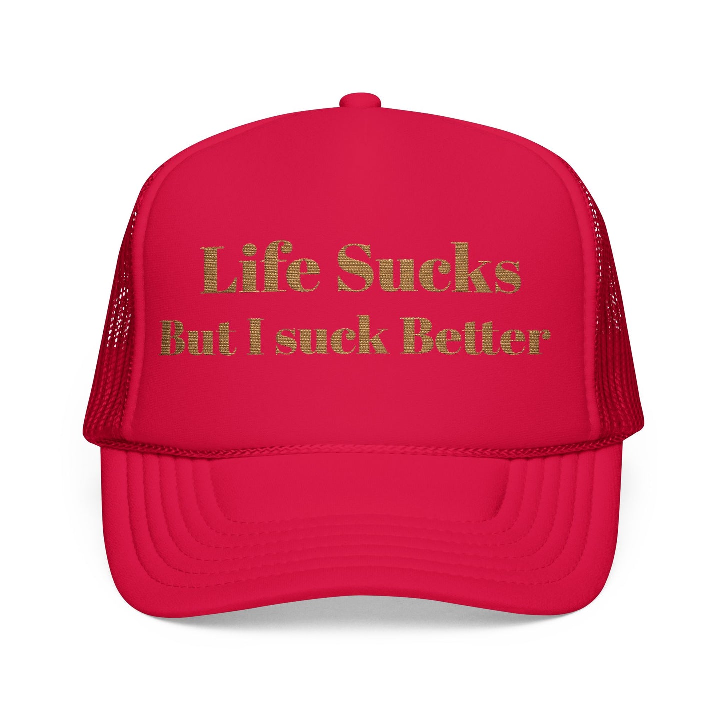 Trucker Hat - "Life Sucks But I Suck Better" Gold Glitter Foam Cap