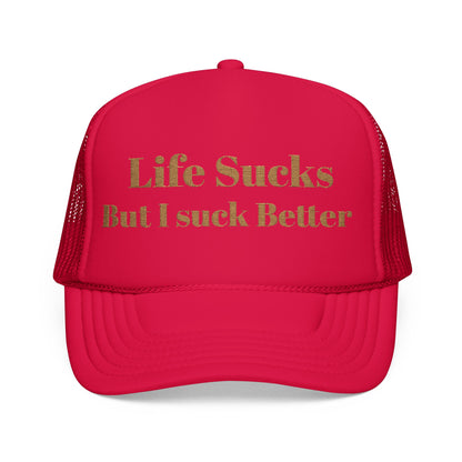 Trucker Hat - "Life Sucks But I Suck Better" Gold Glitter Foam Cap
