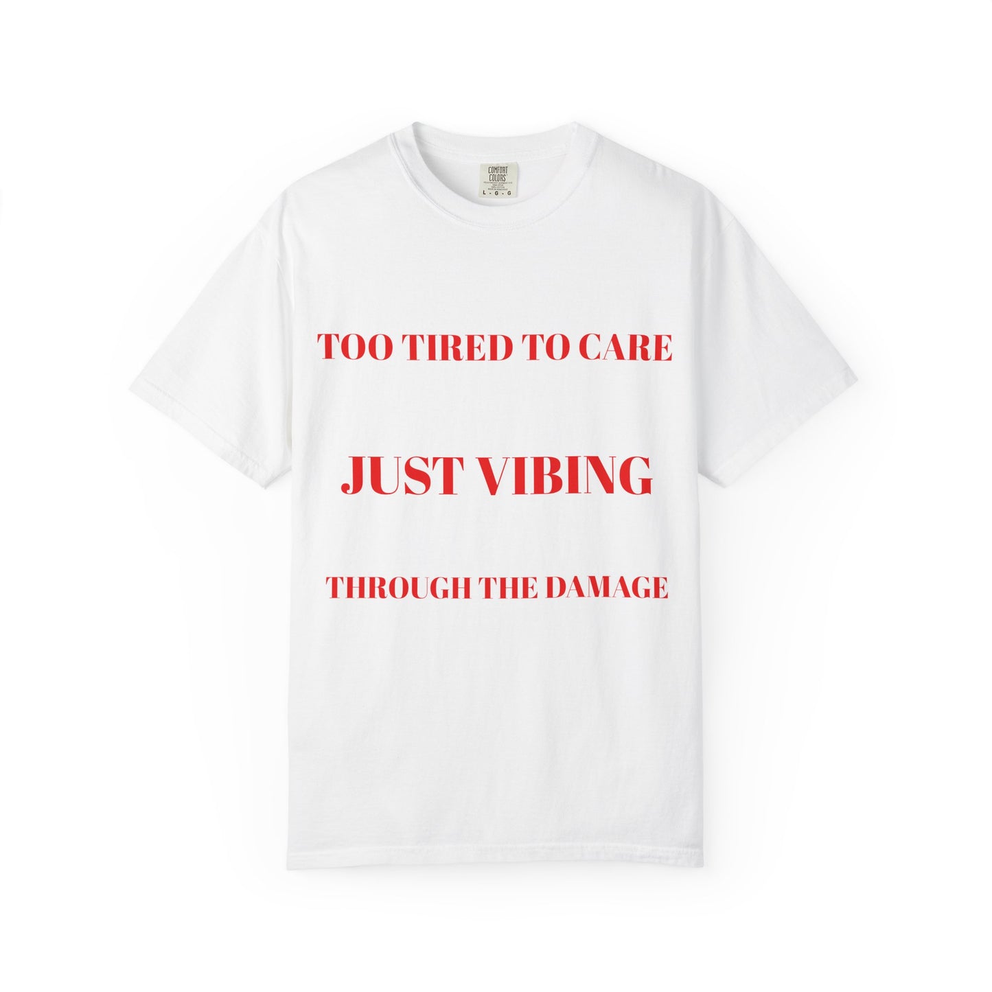 T‑Shirt — (Too Tired to Care)
