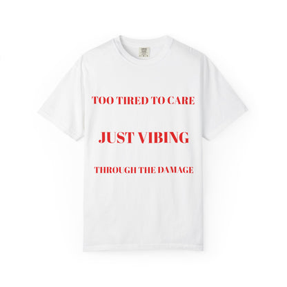 T‑Shirt — (Too Tired to Care)