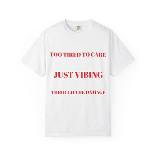 T‑Shirt — (Too Tired to Care)