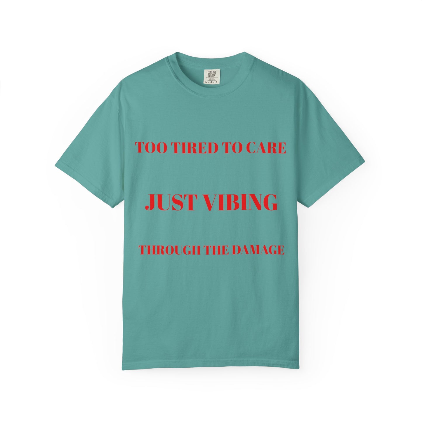 T‑Shirt — (Too Tired to Care)