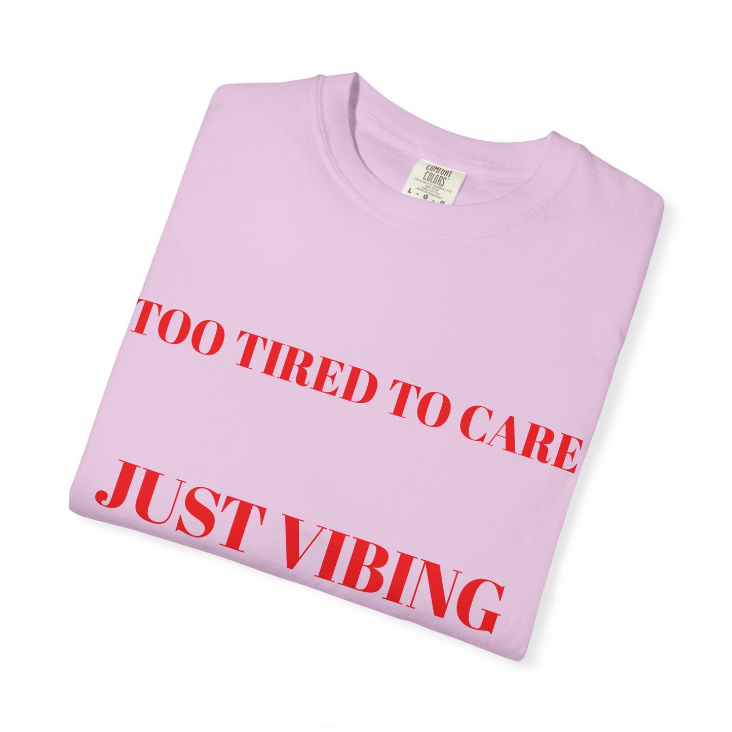 T‑Shirt — (Too Tired to Care)