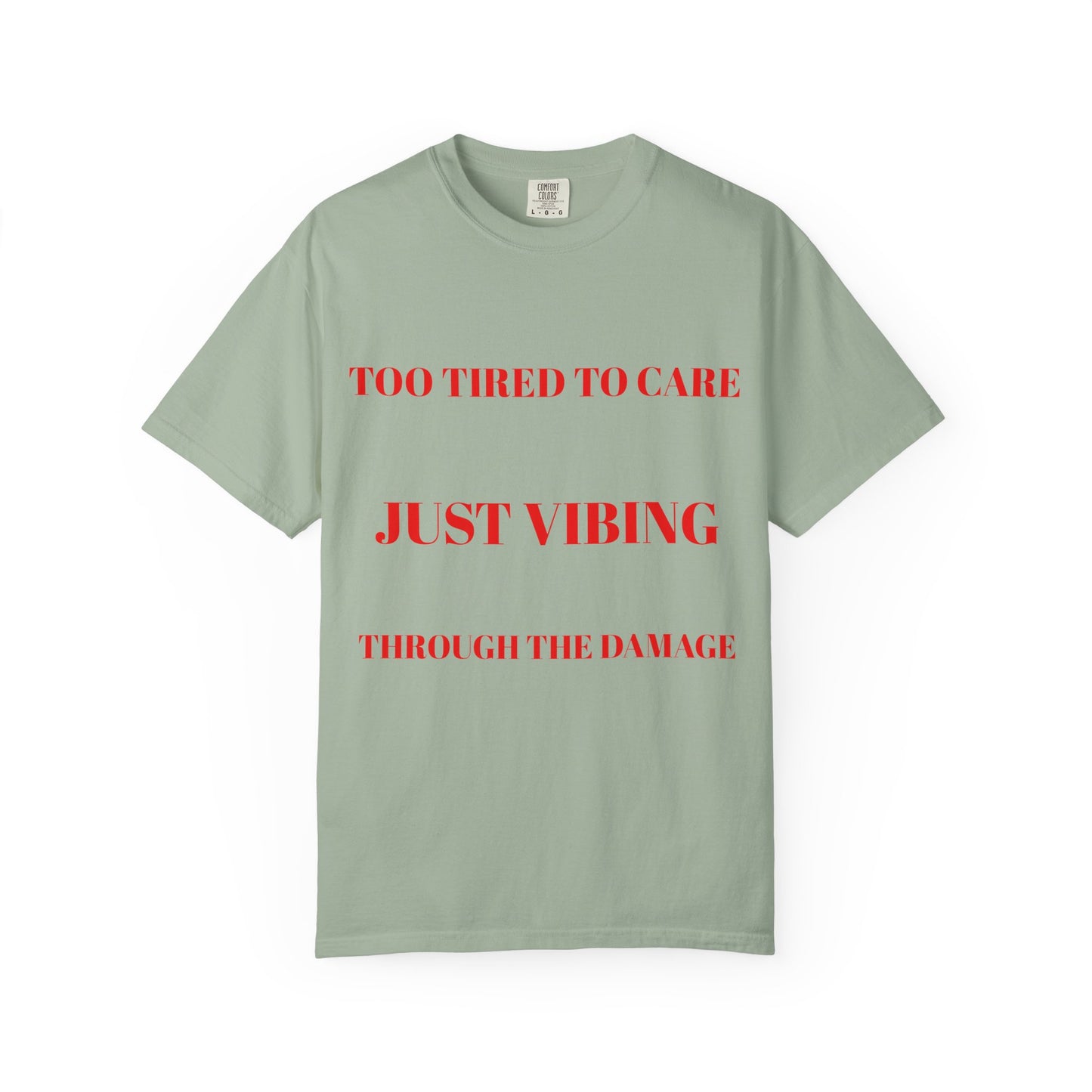 T‑Shirt — (Too Tired to Care)