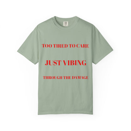 T‑Shirt — (Too Tired to Care)
