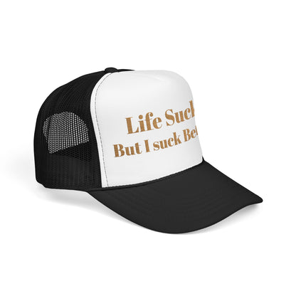 Trucker Hat - "Life Sucks But I Suck Better" Gold Glitter Foam Cap