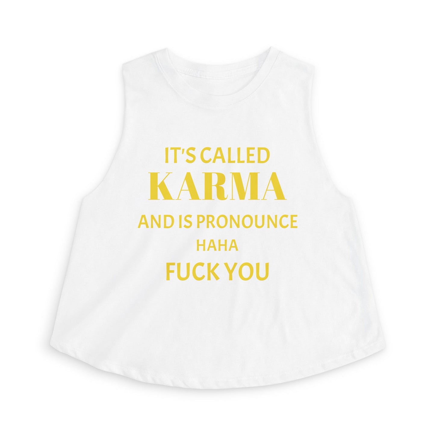 Crop Top — It's Called Karma and Is Pronounce Haha Fuck You