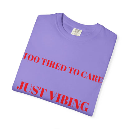 T‑Shirt — (Too Tired to Care)