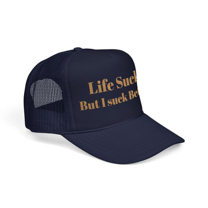 Trucker Hat - "Life Sucks But I Suck Better" Gold Glitter Foam Cap