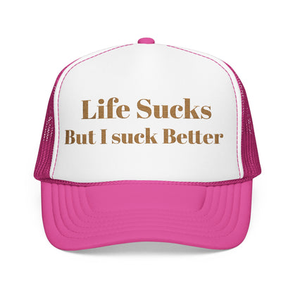 Trucker Hat - "Life Sucks But I Suck Better" Gold Glitter Foam Cap