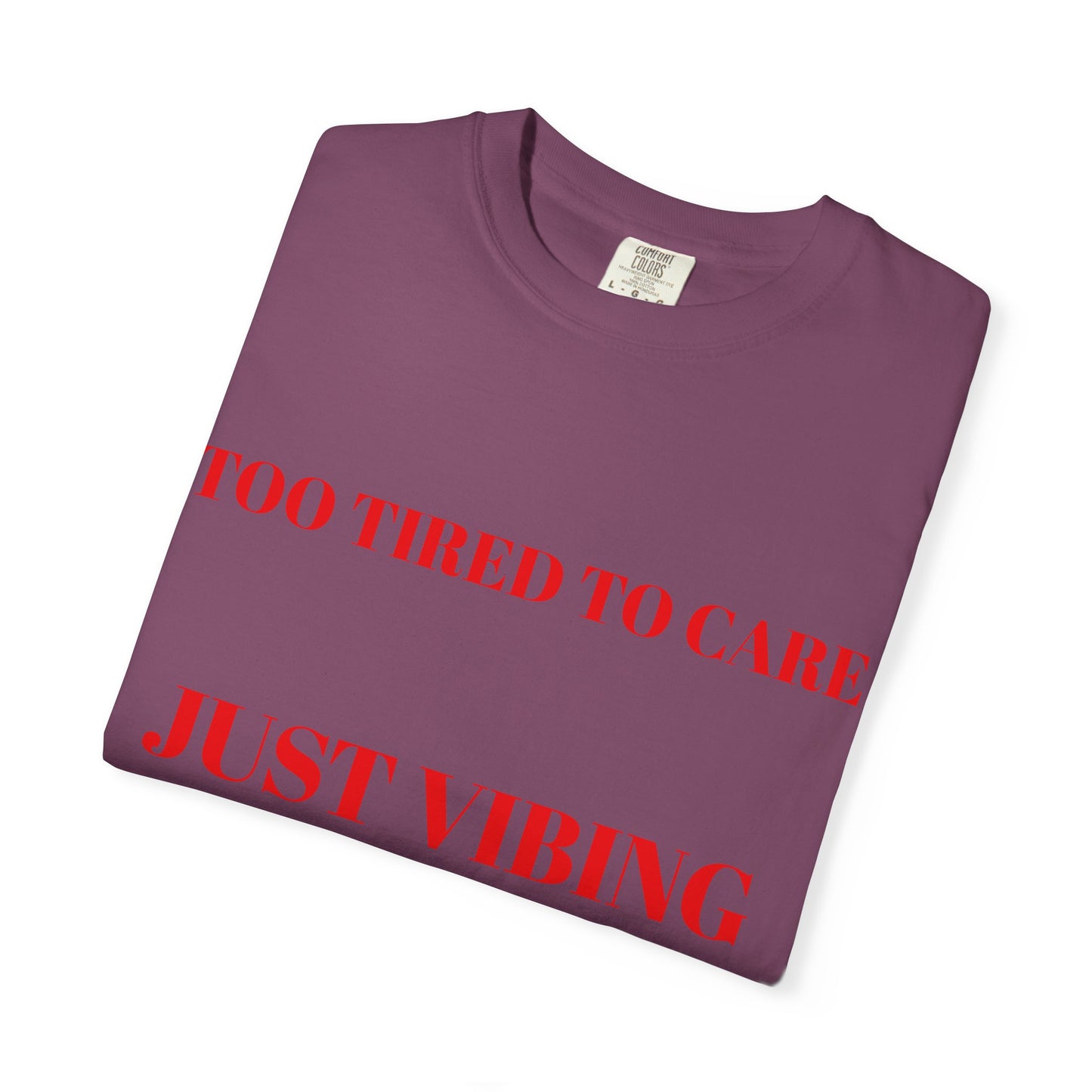 T‑Shirt — (Too Tired to Care)