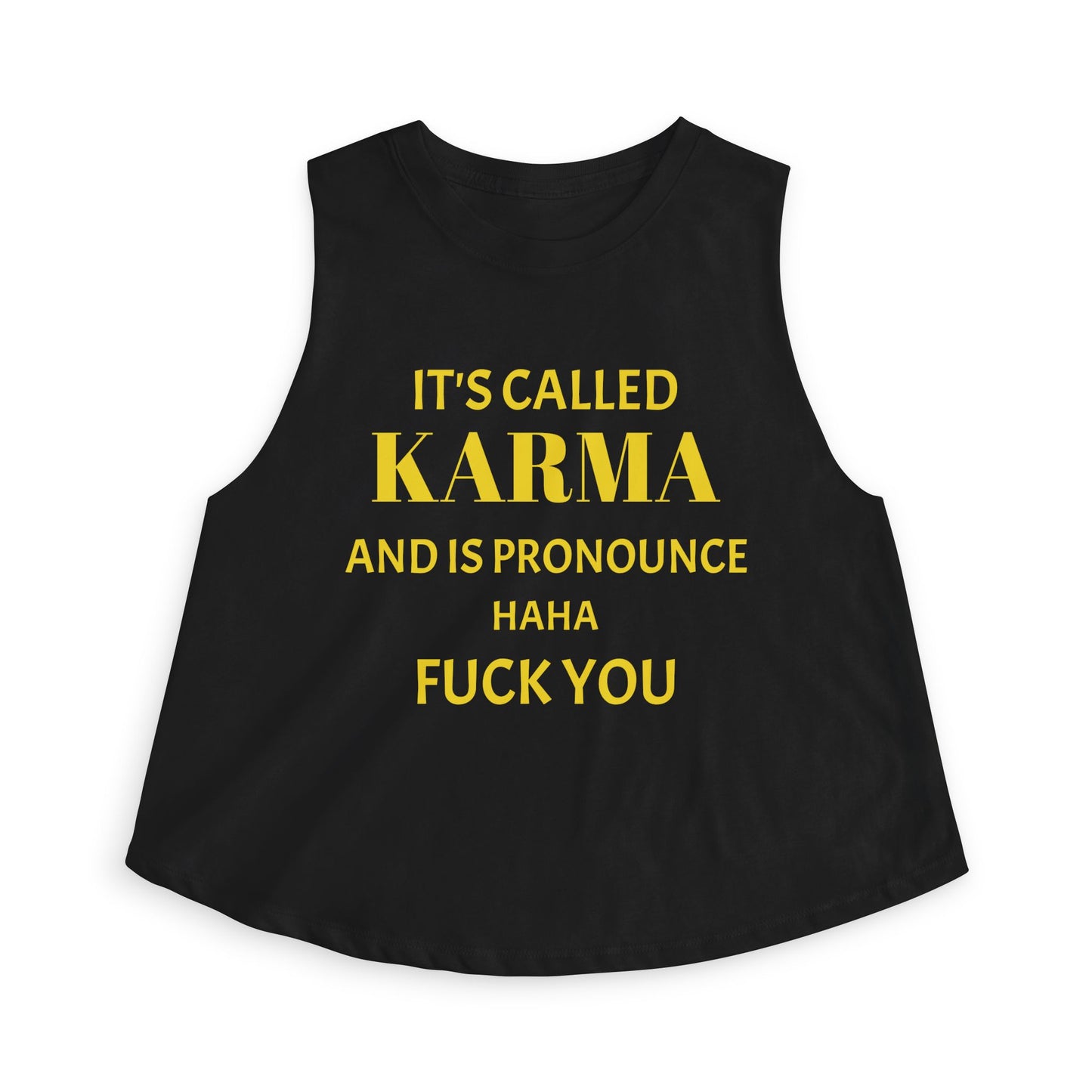 Crop Top — It's Called Karma and Is Pronounce Haha Fuck You