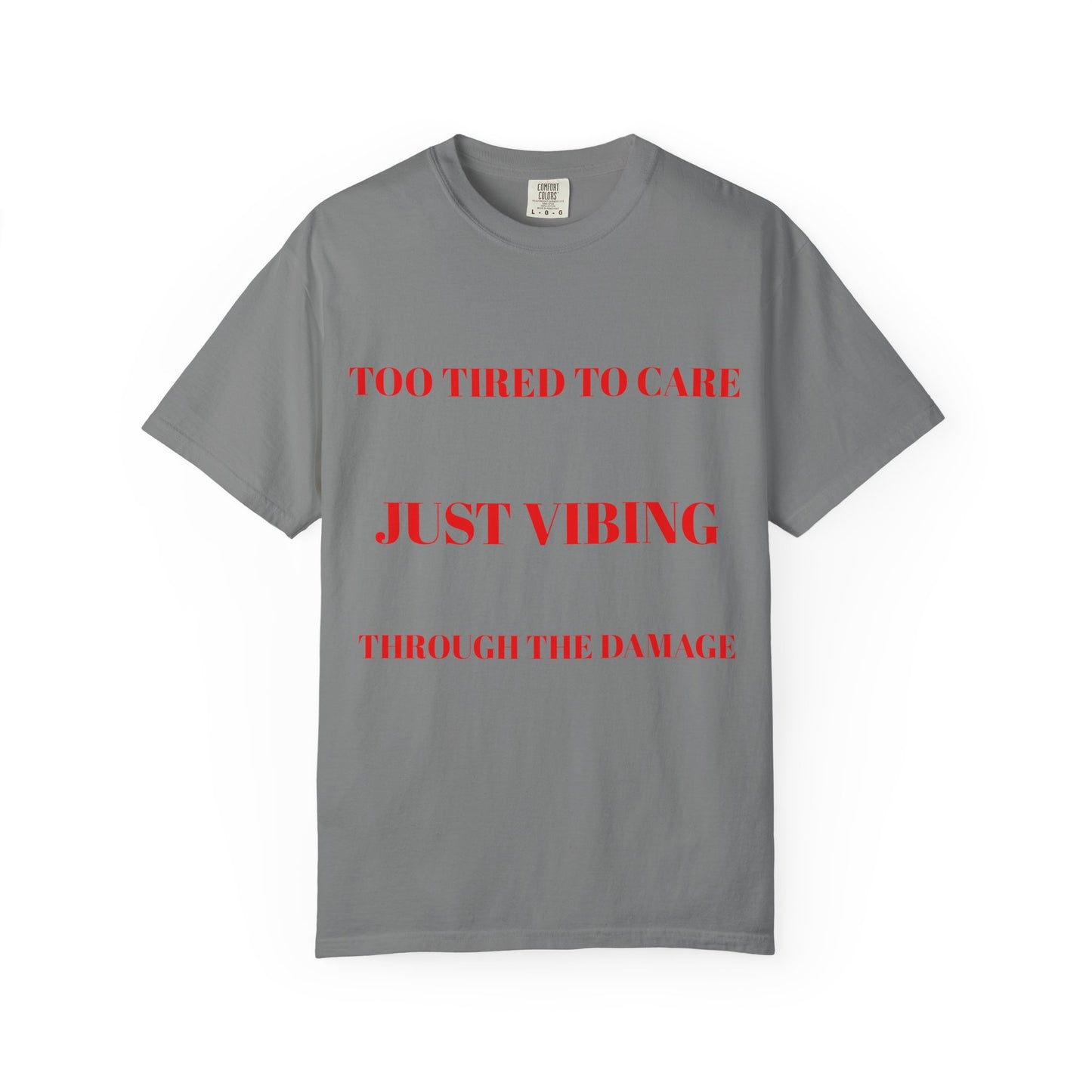 T‑Shirt — (Too Tired to Care)