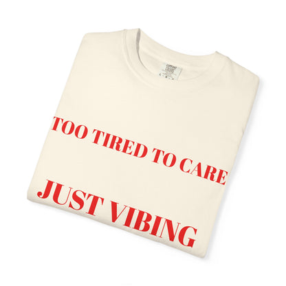 T‑Shirt — (Too Tired to Care)
